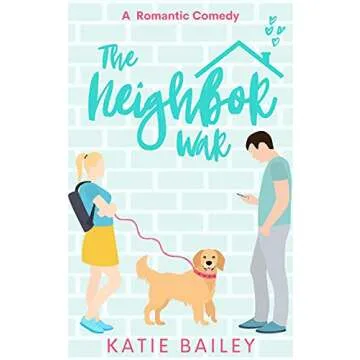 The Neighbor War: A Romantic Comedy (Only in Atlanta Book 2)