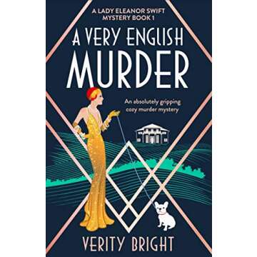 A Very English Murder: An absolutely gripping cozy murder mystery (A Lady Eleanor Swift Mystery Book...