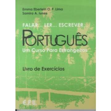 Falar, Ler, Escrever Portugues Exercicios: Um Curso Para Estrangeiros by Emma Eberlein Lima (2001-07-11)