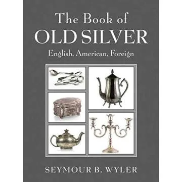 The Book of Old Silver: English, American, Foreign