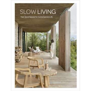 Slow Living: Feel-Good Spaces for Contemporary Life