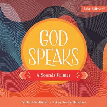 God Speaks: A Sounds Primer (Baby Believer) - Cultivating Faith Through Sound