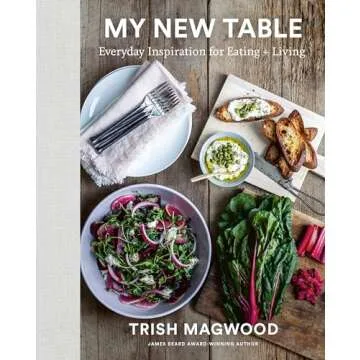My New Table: Everyday Inspiration for Eating and Living