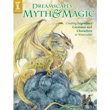 DreamScapes Myth & Magic: Create Legendary Creatures and Characters in Watercolor