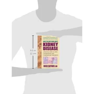 What You Must Know About Kidney Disease: A Practical Guide to Using Conventional and Complementary Treatments
