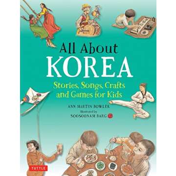All About Korea: Stories, Songs, Crafts and Games for Kids (All About...countries)