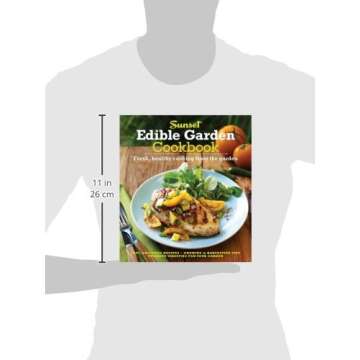 The Sunset Edible Garden Cookbook: Fresh, Healthy Cooking from the Garden