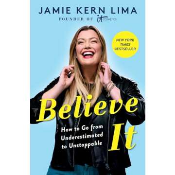 Believe IT: How to Go from Underestimated to Unstoppable