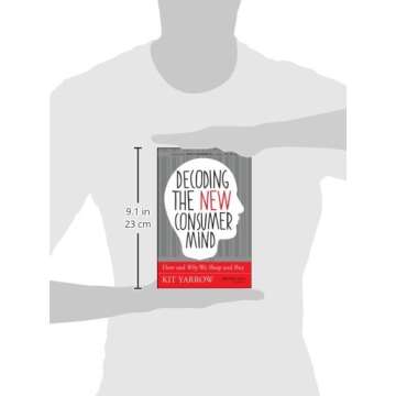 Decoding the New Consumer Mind: How and Why We Shop and Buy