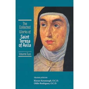 The Collected Works of St. Teresa of Avila, Vol. 2 - Insights on Prayer and Mysticism