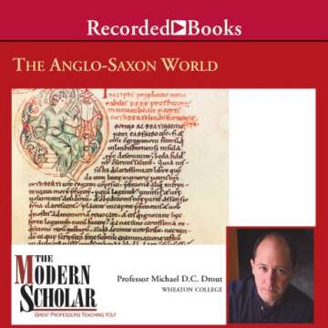 The Modern Scholar: The Anglo-Saxon World - Explore the Rich Heritage of Anglo-Saxon Culture