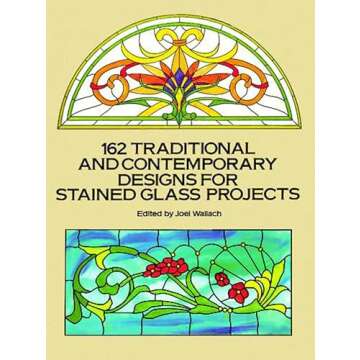 162 Traditional and Contemporary Designs for Stained Glass Projects (Dover Crafts: Stained Glass)