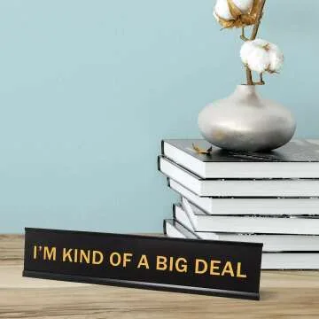 Novelty Nameplate Desk Sign - I’m Kind Of A Big Deal