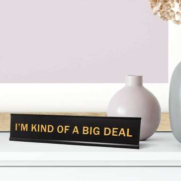 Novelty Nameplate Desk Sign - I’m Kind Of A Big Deal