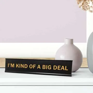 Novelty Nameplate Desk Sign - I’m Kind Of A Big Deal