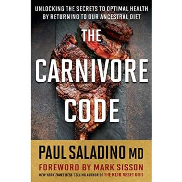 The Carnivore Code: Unlocking the Secrets to Optimal Health by Returning to Our Ancestral Diet