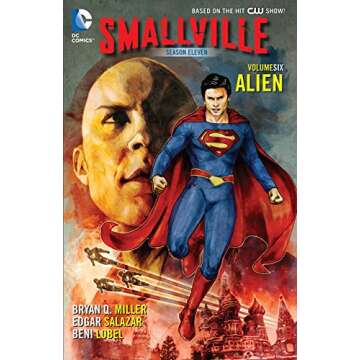 Smallville Season 11 Vol. 6: Alien - Epic Conclusion to the Adventure