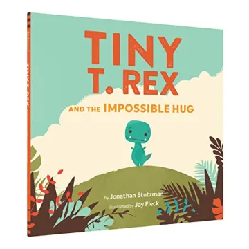 Tiny T. Rex and the Impossible Hug Book for Kids