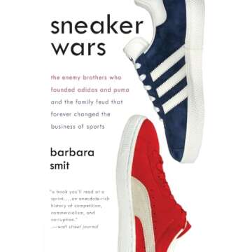 Sneaker Wars: The Enemy Brothers Who Founded Adidas and Puma and Their Family Feud