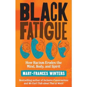 Black Fatigue: How Racism Erodes the Mind, Body, and Spirit