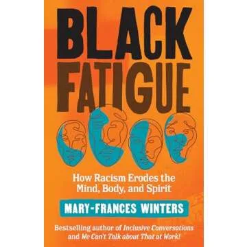 Black Fatigue: How Racism Erodes the Mind, Body, and Spirit