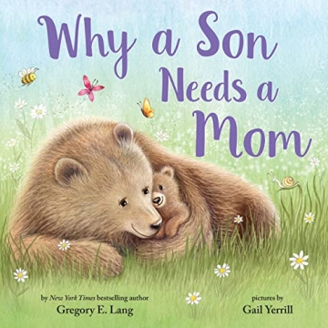 Why a Son Needs a Mom: Celebrate Your Special Mother Son Bond this Valentine's Day with this Heartwa...