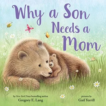 Why a Son Needs a Mom: Celebrate Your Special Mother Son Bond this Valentine's Day with this Heartwa...