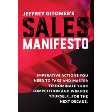 Jeffrey Gitomer's Sales Manifesto: Imperative Actions You Need to Take and Master to Dominate Your C...