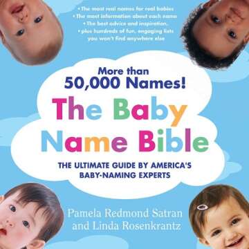 The Baby Name Bible: The Ultimate Guide by America's Baby-Naming Experts