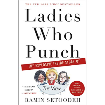 Ladies Who Punch: The Explosive Inside Story of 'The View' - Behind the Scenes Drama