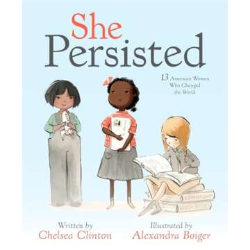 She Persisted: Inspiring Stories of 13 American Women