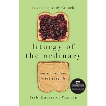 Liturgy of the Ordinary: Faith in Daily Routines
