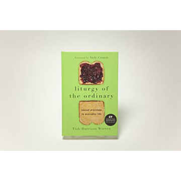 Liturgy of the Ordinary: Faith in Daily Routines