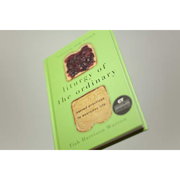 Liturgy of the Ordinary: Faith in Daily Routines