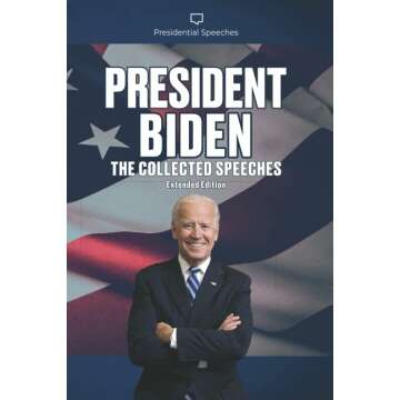 President Biden: The Collected Speeches Extended Edition – Insightful Analysis