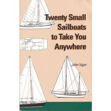 Guide to Small Sailboats for Every Adventurer