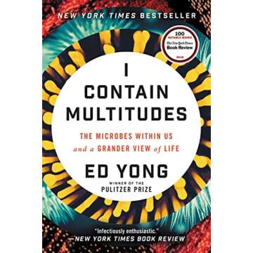 I Contain Multitudes: The Microbes Within Us and a Grander View of Life