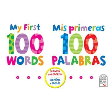 My First 100 Words - Mis Primeras 100 Palabras - English / Spanish First Words Bilingual Book, Ages 1-7 (en español)