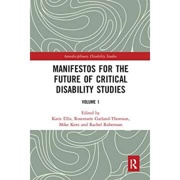 Manifestos for the Future of Critical Disability Studies: An Interdisciplinary Exploration