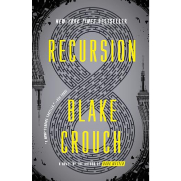 Recursion A Novel by Blake Crouch Mind-Bending Thriller