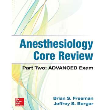 Anesthesiology Core Review: Part Two-ADVANCED Exam