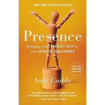 Presence: Bringing Your Boldest Self to Your Biggest Challenges