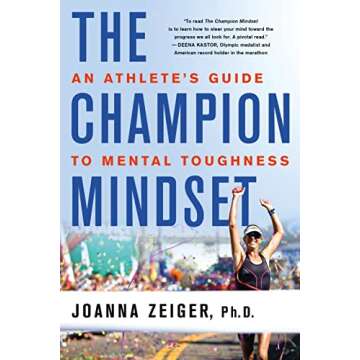 The Champion Mindset: An Athlete's Guide to Mental Toughness