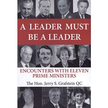 A Leader Must Be a Leader: Encounters With Eleven Prime Ministers