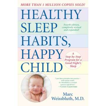 Healthy Sleep Habits, Happy Child, 4th Edition: Proven Strategies for Restful Nights