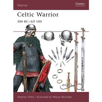 Celtic Warrior: 300 BC–AD 100