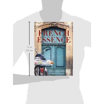 French Essence: Ambience, Beauty, and Style in Provence - A Journey Through the Heart of Provence