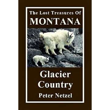 The Lost Treasures Of Montana: Glacier Country