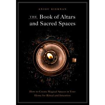 The Book of Altars and Sacred Spaces: Create Magical Ritual Spaces