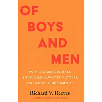 Of Boys and Men: Why the Modern Male Is Struggling, Why It Matters, and What to Do about It